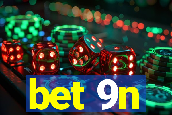 bet 9n